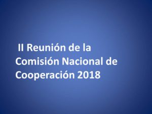 Lee más sobre el artículo II Reunión de la Comisión Nacional de Cooperación 2018